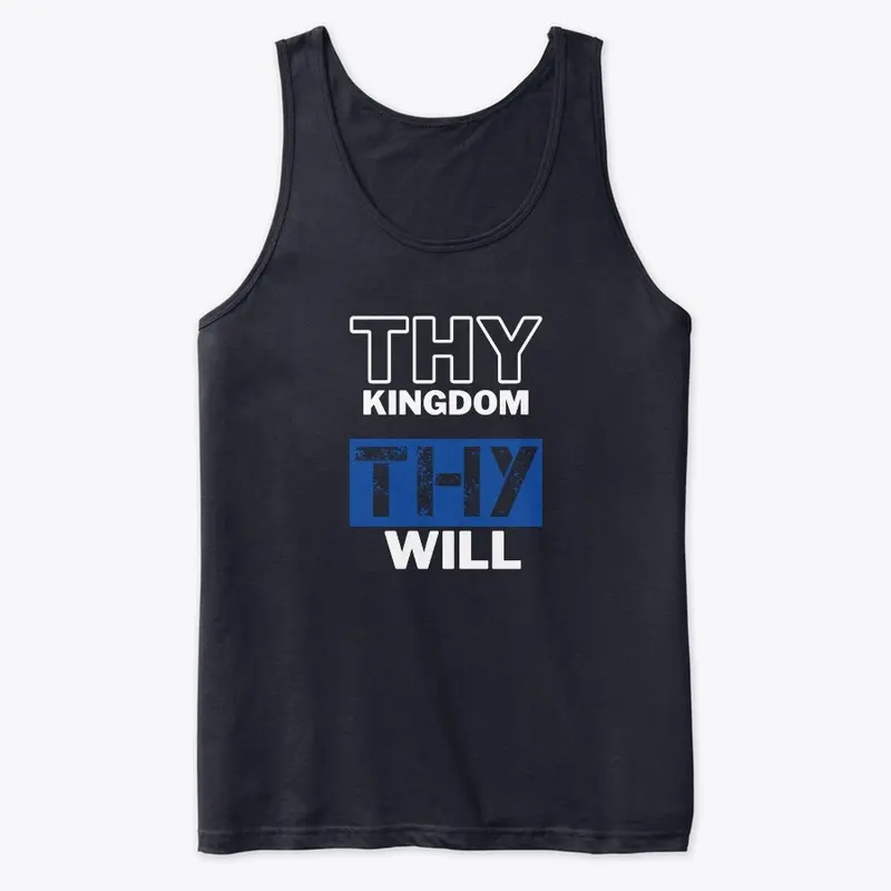 Thy Kingdom Thy Will